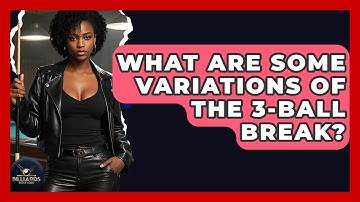 What Are Some Variations Of The 3-ball Break? - Billiards Hustlers