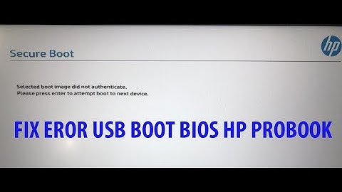 Fix eror select boot image did not authenticate usb boot bios hp pro book