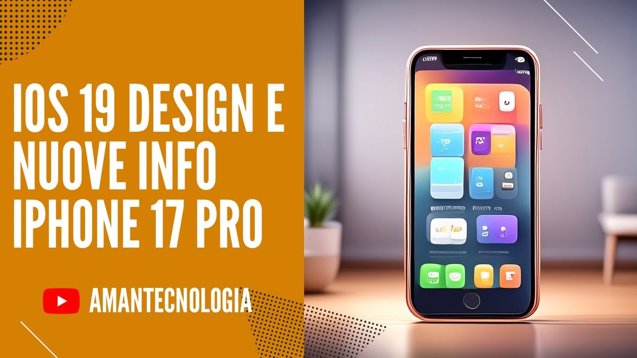 iOS 19 DESIGN E NOVITÀ PRINCIPALI IPHONE 17 PRO (RUMORS)