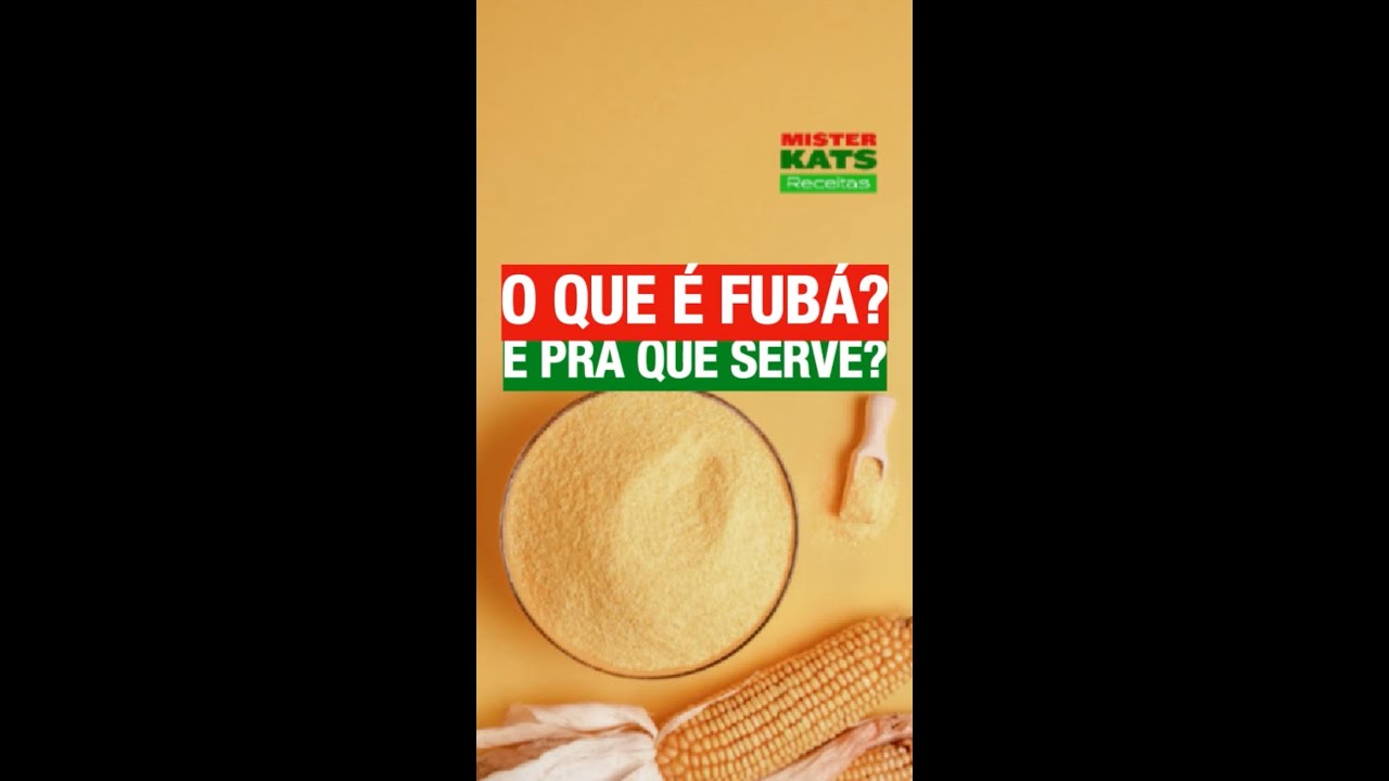 SÉRIE O QUE É O FUBÁ E PRA QUE SERVE? BY MISTER KATS - COZINHA NA ...