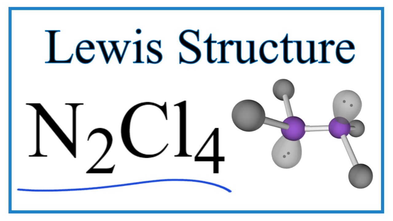 N2Cl4 Lewis Structure, Lewis Structure for N2Cl4, N2Cl4, N2Cl4 Electron Dot...