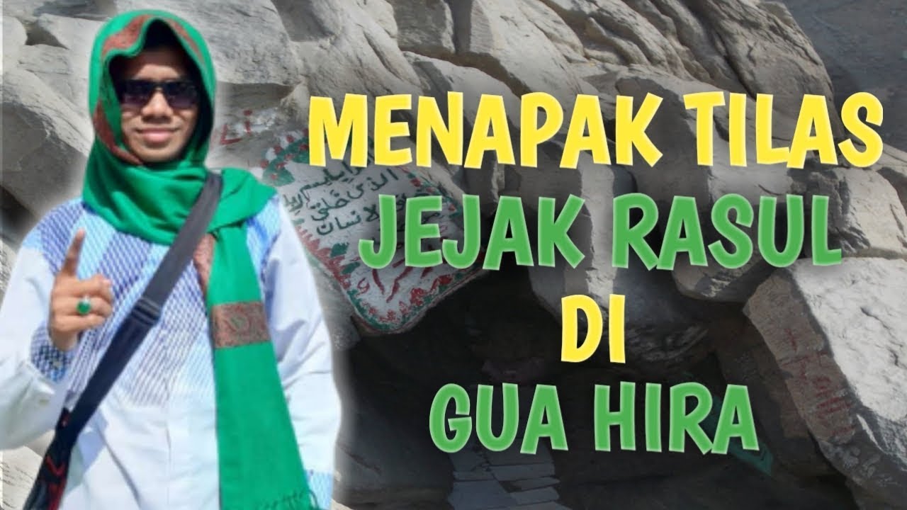 Gua Hira Tempat Baginda Nabi Muhammad Saw Bertahannus Dan Menerima