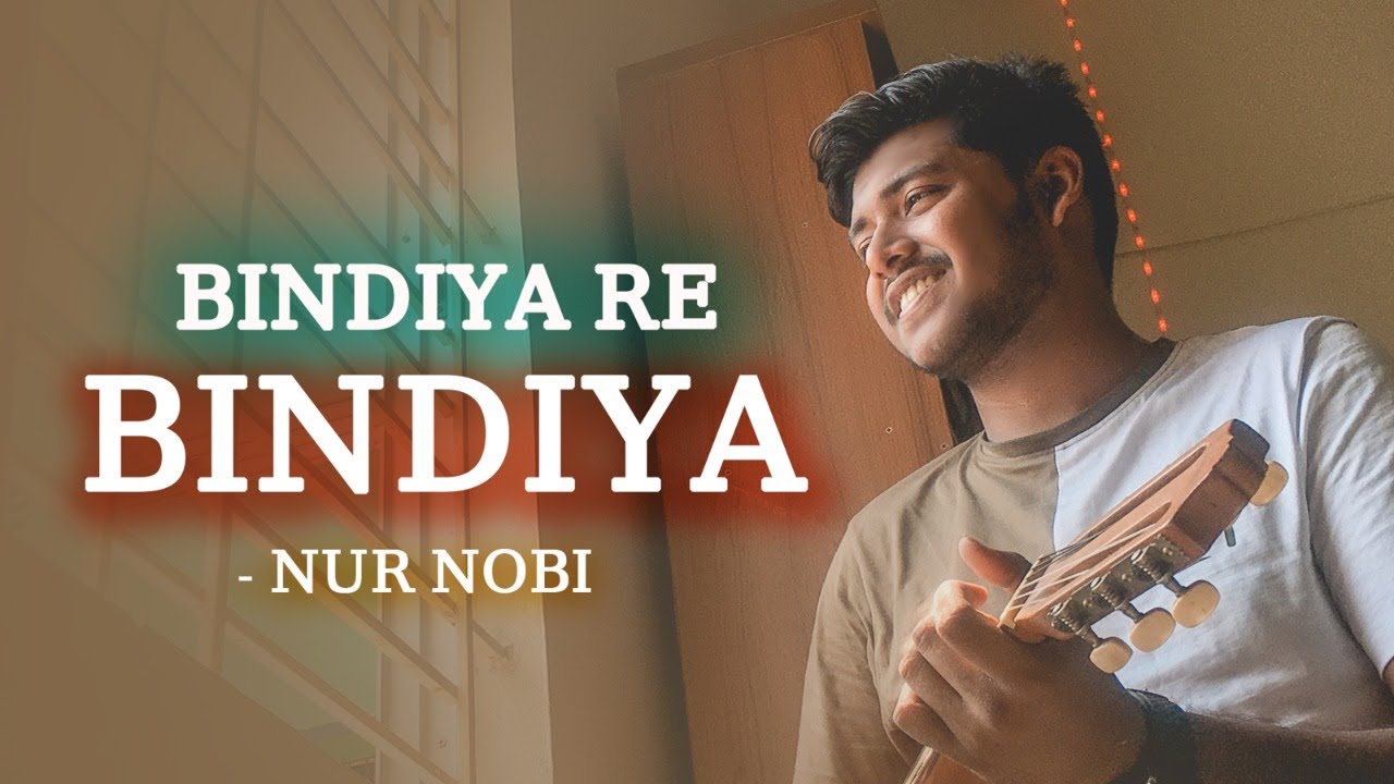       FULL SONG  Bindiya Re Bindiya  NUR NOBI  Bangla SONG