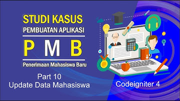 Part 10 Update Data Mahasiswa | Tutorial Cara Membuat Aplikasi PMB Menggunakan Codeigniter 4