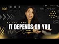 It Depends On You Pt. 2 | Vivian Long