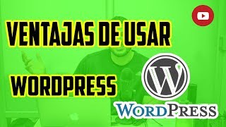 Ventajas de usar Wordpress, que es wordpress
