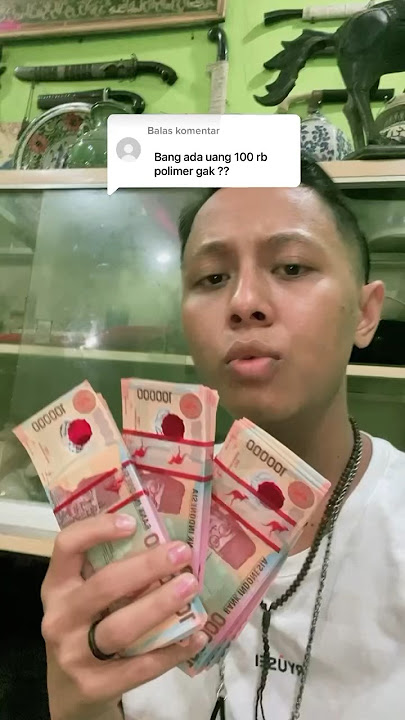 KALIAN PUNYA ENGGA 100 RIBU UANG POLIMER ❓