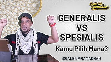 Generalis atau spesialis, Kamu Pilih Mana? | Scale Up | Amazing Mentor