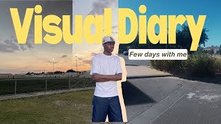 Visual Diary ||Few days with me 