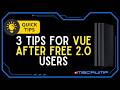 3 Tips for Vue After Free Users!