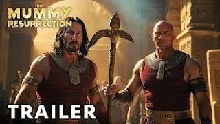 The Mummy Resurrection - Trailer (2025) Dwayne Johnson၊ Keanu Reeves