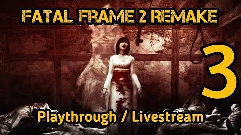 Project Zero 2 Wii Edition / Fatal Frame 2 Remake Playthrough Part 3