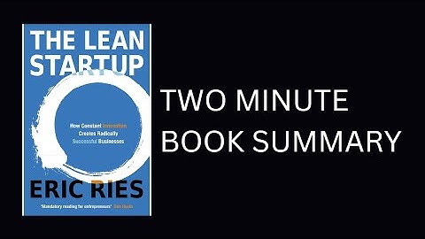 The Lean Startup by Eric Ries 2 Minute Book Summary