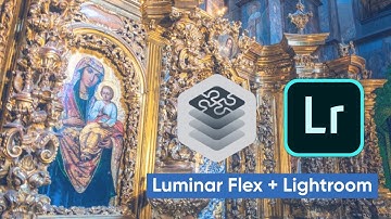 Luminar Flex  & Lightroom CC Workflow