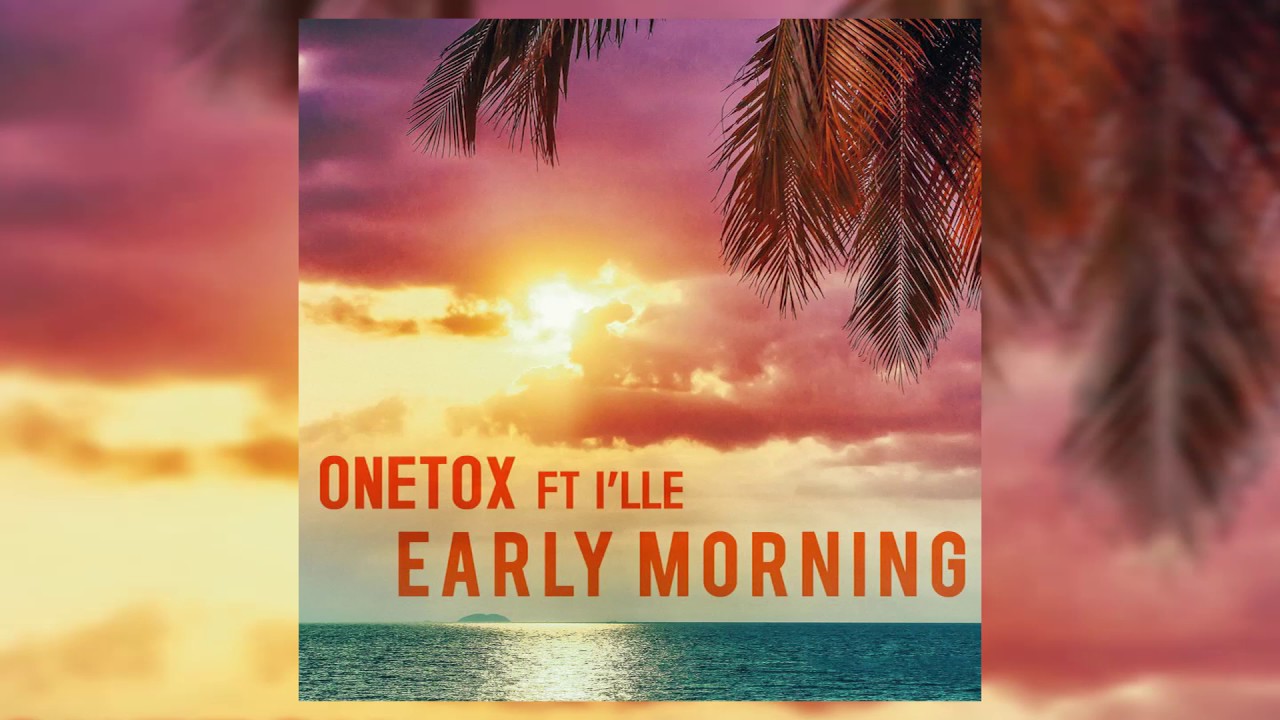 Onetox - Early Morning