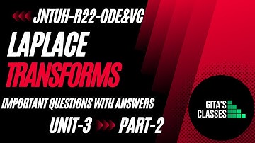 LAPLACE TRANSFORMS-- IMPORTANT QUESTIONS - JNTUH-ODE&VC- UNIT 3 - PART 2&(ALSO LTNM)