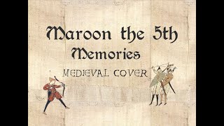 Maroon 5 - Memories (Medieval Style Cover)