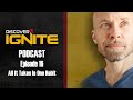 Discover ignite podcast episode 16  all it takes is one habit