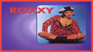 Roxxy - I'll Never Stop (Club Mix) [1995]