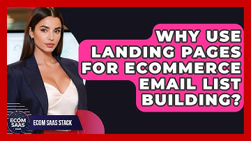 Why Use Landing Pages For eCommerce Email List Building? - Ecom SaaS Stack