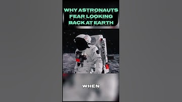 Why Astronauts Fear Looking Back at Earth #shorts