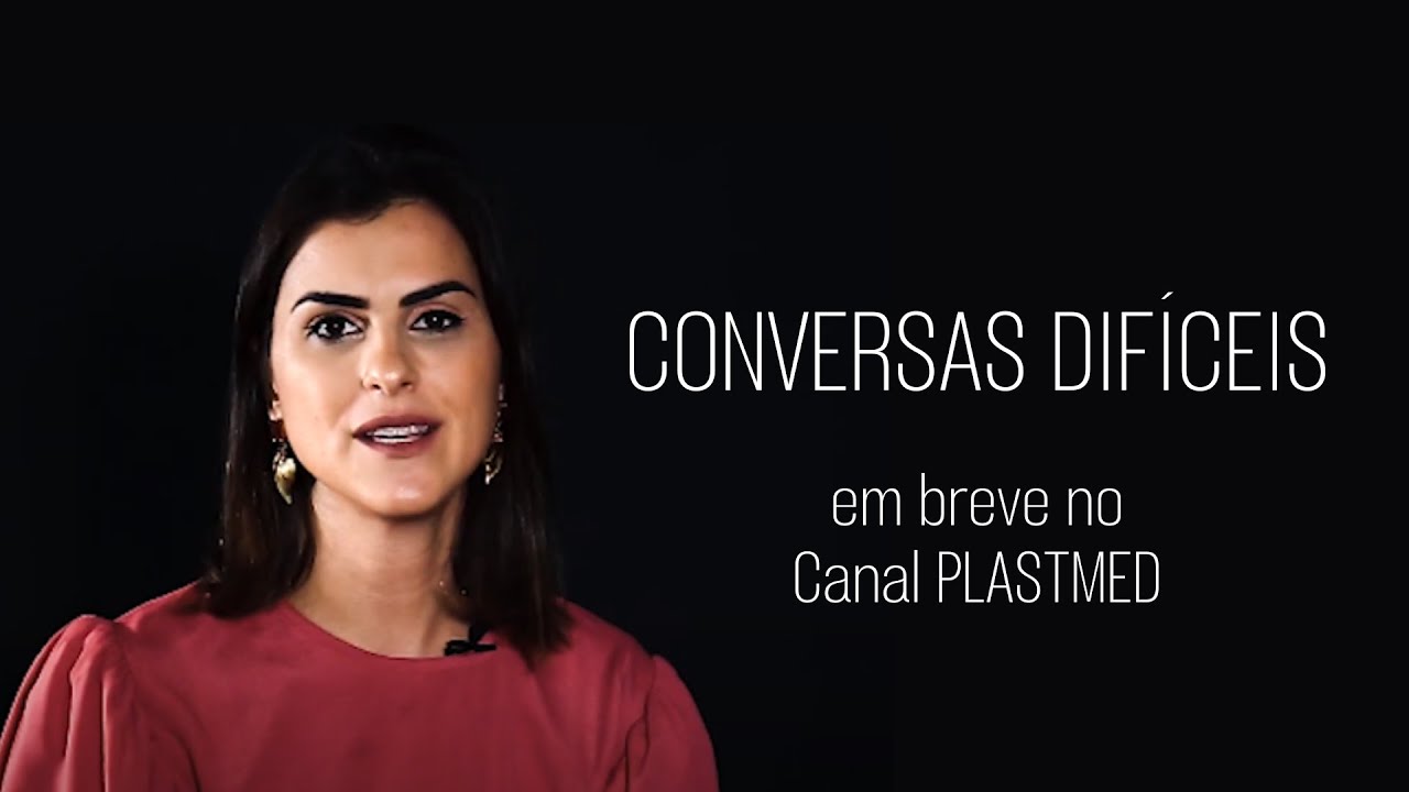 Conversas Difíceis - Em Breve no Canal PLASTMED