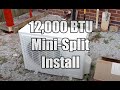 12,000 BTU Mini-split Install - Part 1