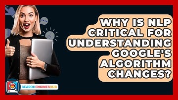 Why Is NLP Critical For Understanding Google