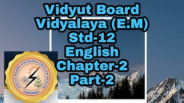 300.  Std12, English, Chapter-2, Part-2|  Board Vidyalaya | BHAGYESH THAKKAR