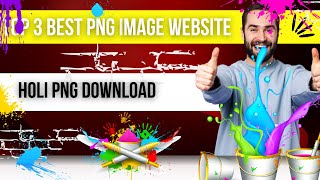 How to Download Holi PNG Image Free  ||  Top 3 Best PNG Image Website ( Hindi )