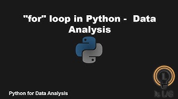 "for" loop in Python used for Data Analysis [P25]| Python Loop