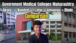 Maharashtra Govt. MBBS Colleges Comparison : Nanded Vs Akola Vs Latur Vs Dhule Vs Ambajogai | NEET