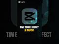 CapCut Tutorial | Time Scroll Effect 🔥 | Mobile Video Editing | #shorts #viral
