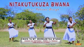 NITAKUTUKUZA BWANA-KWAYA YA MT BENADETHA MTAWA