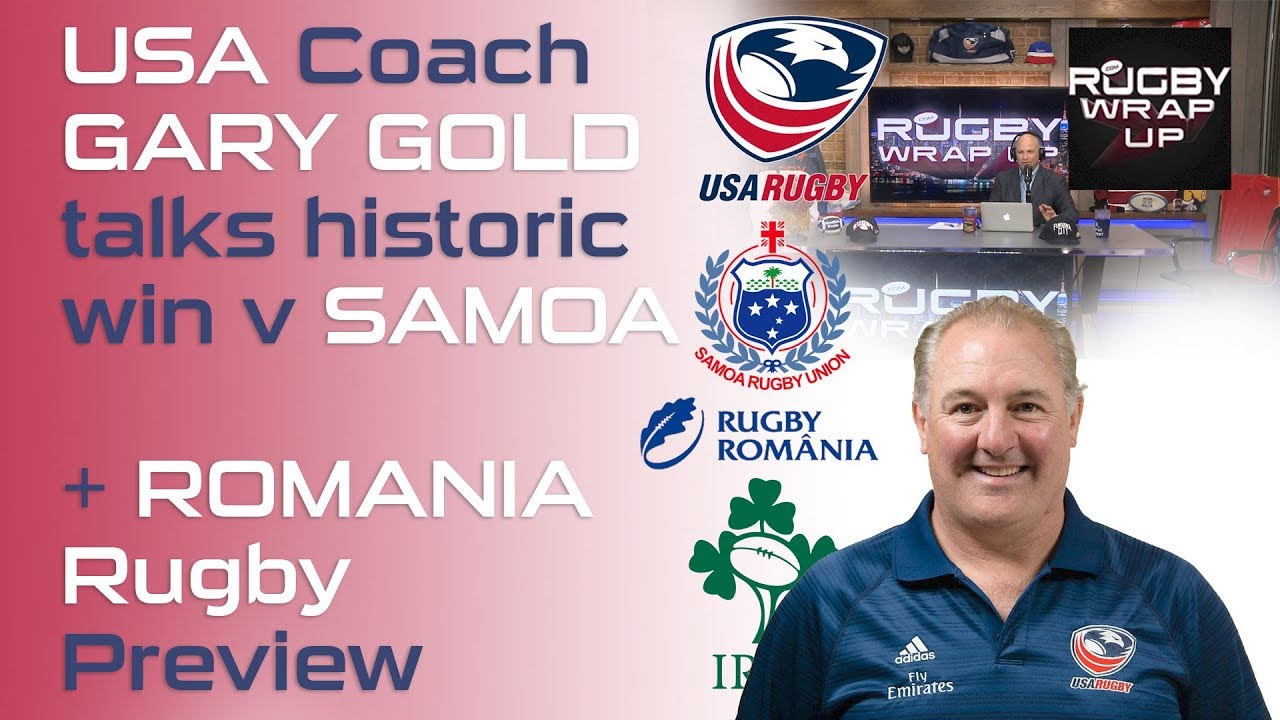 USA Rugby coach Gary Gold re Samoa, Romania, Ireland, History | RUGBY WRAP UP