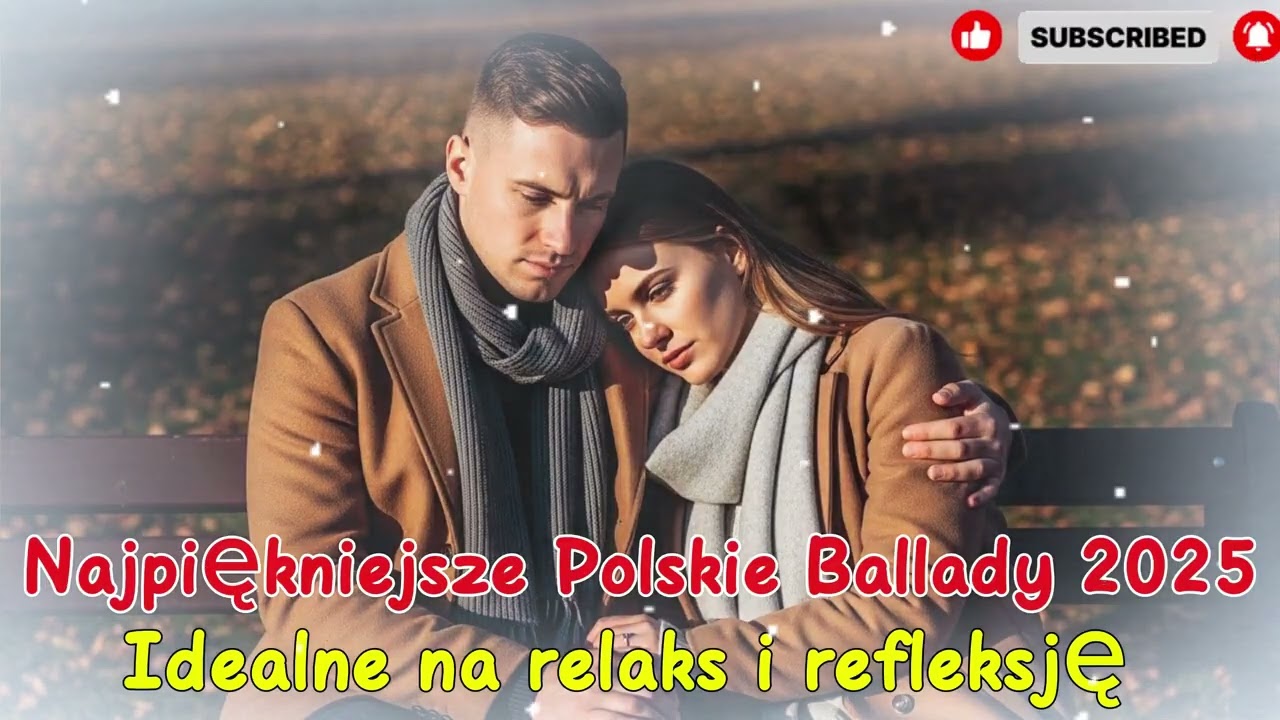 Najpiękniejsze Ballady Polskie 2025   Emocjonalne Piosenki Miłosne i Tęsknota   Top Kolekcja Ballad