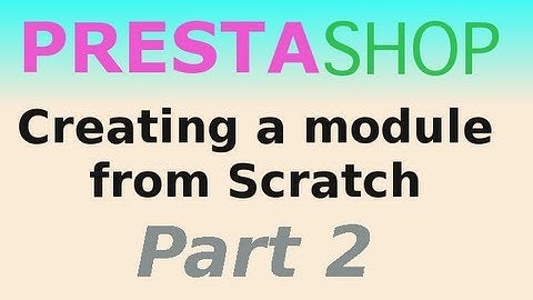PrestaShop 1.4 (Creating a module from scratch) Part 2 Barebones