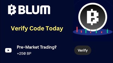Pre-Market Trading? Blum Code Today | Pre-Market Trading? Blum video code today | Blum verify code