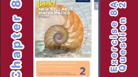 Oxford Think New Syllabus Mathematics 8th Edition || Book 2 | Chapter 8 | Exercise 8A | Question 2