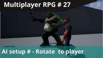 UE4 Multiplayer RPG #27 - Ai Target and rotate towards player