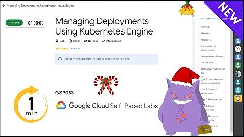 Managing Deployments Using Kubernetes Engine | #2024 | #GSP053 |#qwiklabs
