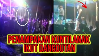 Penampakan Hantu Kuntilanak di Acara Dangdutan