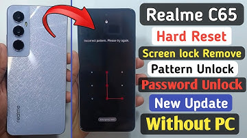 Realme C65  Hard Reset | Realme C65 ( RMX3910 ) Screen Lock Remove | Pattern Unlock without pc