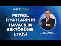 Petrol Fiyatlarının Havacılık Sektörüne Etkisi | Mert Yılmaz Yorumluyor 22 Nisan 2026 | İnfo Yatırım