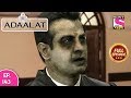 Adaalat - Full Episode 143 - 29th May, 2018