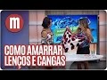 Mulheres - Amarrações criativas de cangas e lenços (04/03/16)