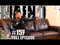 F.D.S #157 - MAINO - TALKS ABOUT ALL PAST BEEF, CHILDHOOD & HIS SCAR - FULL EPISODE