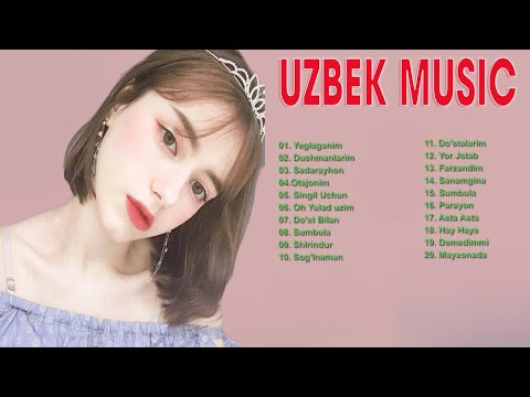 Uzbek Music 2020 — Uzbek Qo'shiqlari  — узбекская музыка 2020 — узбекские песни 2020 — Uzbek music