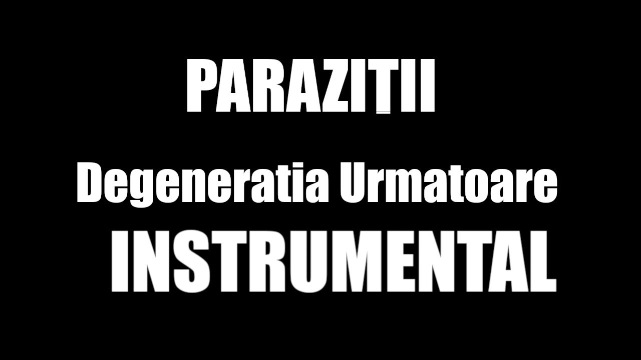 Parazitii - Degeneratia Urmatoare - Ouvir Música