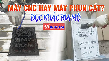 Nên chọn máy khắc bia mộ CNC hay máy phun cát? | CNC ĐÔNG PHƯƠNG